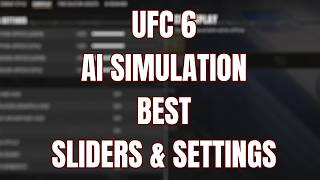 UFC 6 AI Simulation Best Sliders &amp; Settings