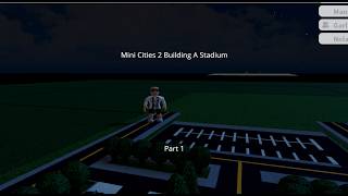 Building A Stadium In Mini Cities 2! part 1