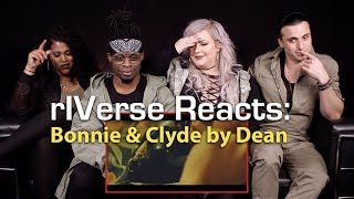 rIVerse Reacts: Bonnie & Clyde by Dean - M/V Reaction