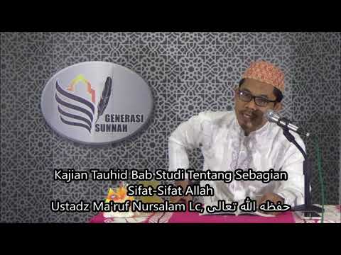 Kajian Tauhid; Studi Tentang Sebagian Sifat-Sifat Allah  - Ustadz Ma'ruf Nursalam Lc,
