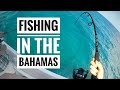 Fishing In The Bahamas - April 2018