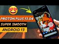 Experience Smooth Stock Android Experience With Proton Plus 13.04 😍 Android 13 Smoothest ROM Review