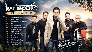 ❤️ KERISPATIH FULL ALBUM | Kumpulan Lagu Terbaik & Terpopuler🎵