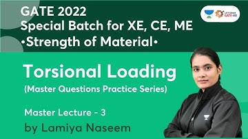 Torsional Loading | Master Lecture - 3 | Strength of Material | GATE 2022 | Lamiya Naseem