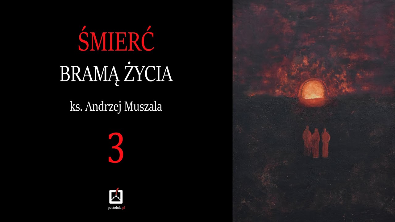ks. Andrzej Muszala 3. Skąd się wzięła śmierć?