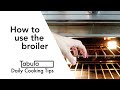 How To Use The Broiler How To Use The Broiler
