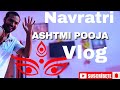 Navratri vlog ashtmi Puja