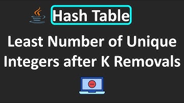 LeetCode - 1481. Least Number of Unique Integers after K Removals | Hash Table | Java