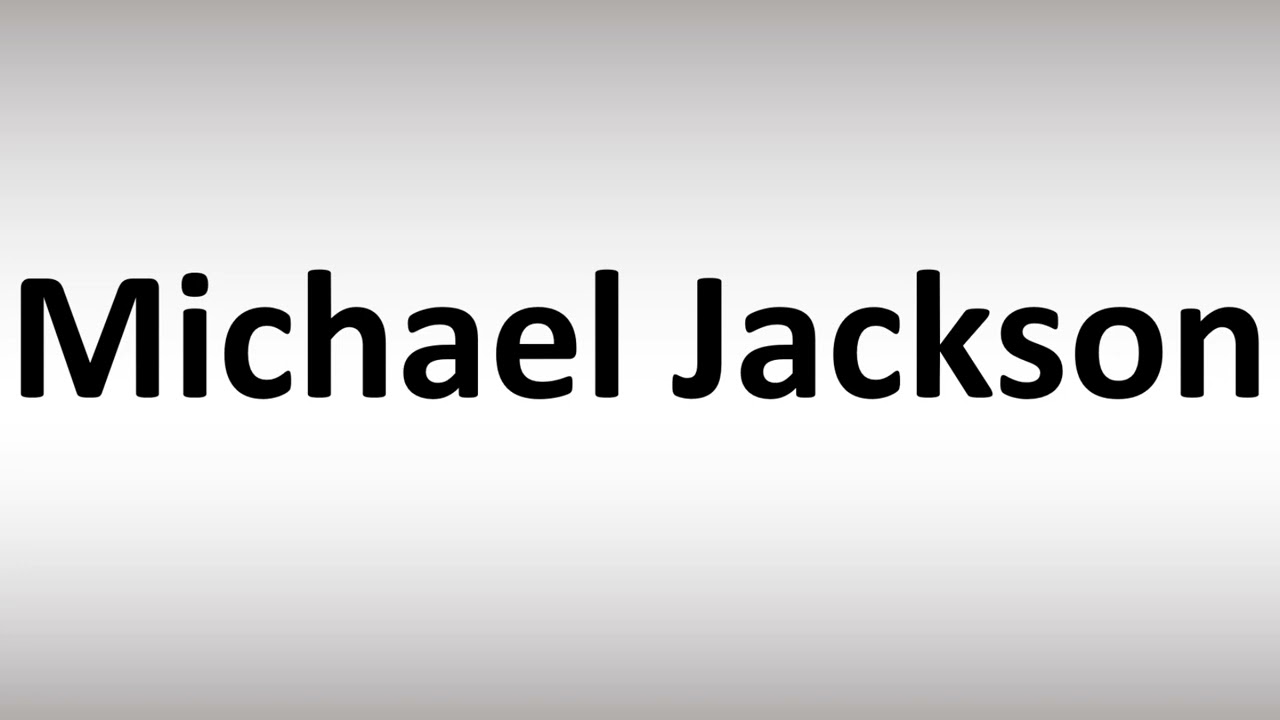 How To Pronounce Michael Jackson