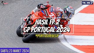 Hasil Motogp Hari ini~Hasil Latihan Bebas GP Portugal 2024~FP 2 Portugal GP~Jadwal Motogp 2024