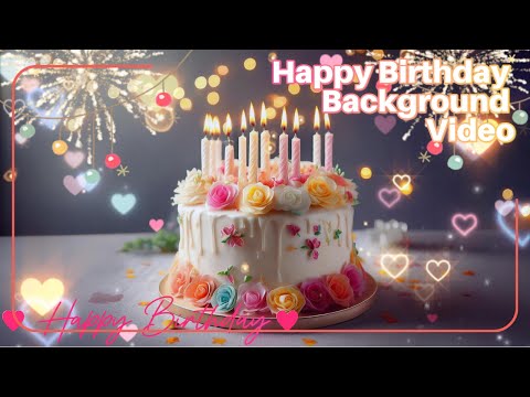 Happy Birthday Background Video Birthday Ambience / Display flower cake 1 hour No music 14