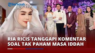 Ria Ricis Tanggapi Komentar soal Tak Paham Masa Iddah usai Hadiri Pernikahan Mahalini