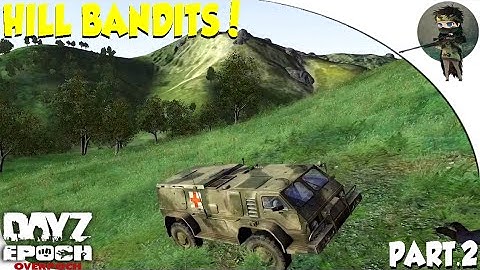 ARMA 2: Dayz Overpoch— Panthera— Part 2— HILL BANDITS!