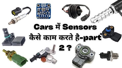 Working of Sensors Explain in Simple way Part-2 | Cars में Sensors कैसे काम करते है?(Part -2)