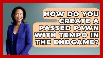 How Do You Create A Passed Pawn With Tempo In The Endgame? - The Chess Codex