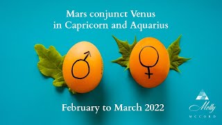 Mars and Venus Conjunction In Capricorn and Aquarius - February and March 2022 Astrology