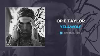 Yelawolf - Opie Taylor (AUDIO)