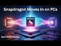 Qualcomm’s Snapdragon Moves In on PCs — Intel, AMD &amp; Apple, Watch Out!