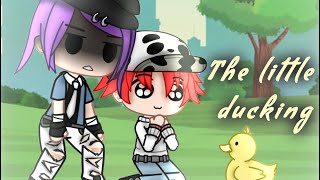 The Little Ducking 🐥 || Gacha Club Skit
