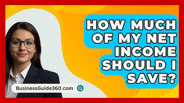 How Much Of My Net Income Should I Save? - BusinessGuide360.com