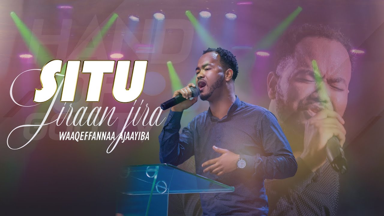 SITU JIRAAN JIRAA SINGER AMANUEL SARBESSANEW WORSHIPHAND OF GODprophetmintesinotbefikaduoffic