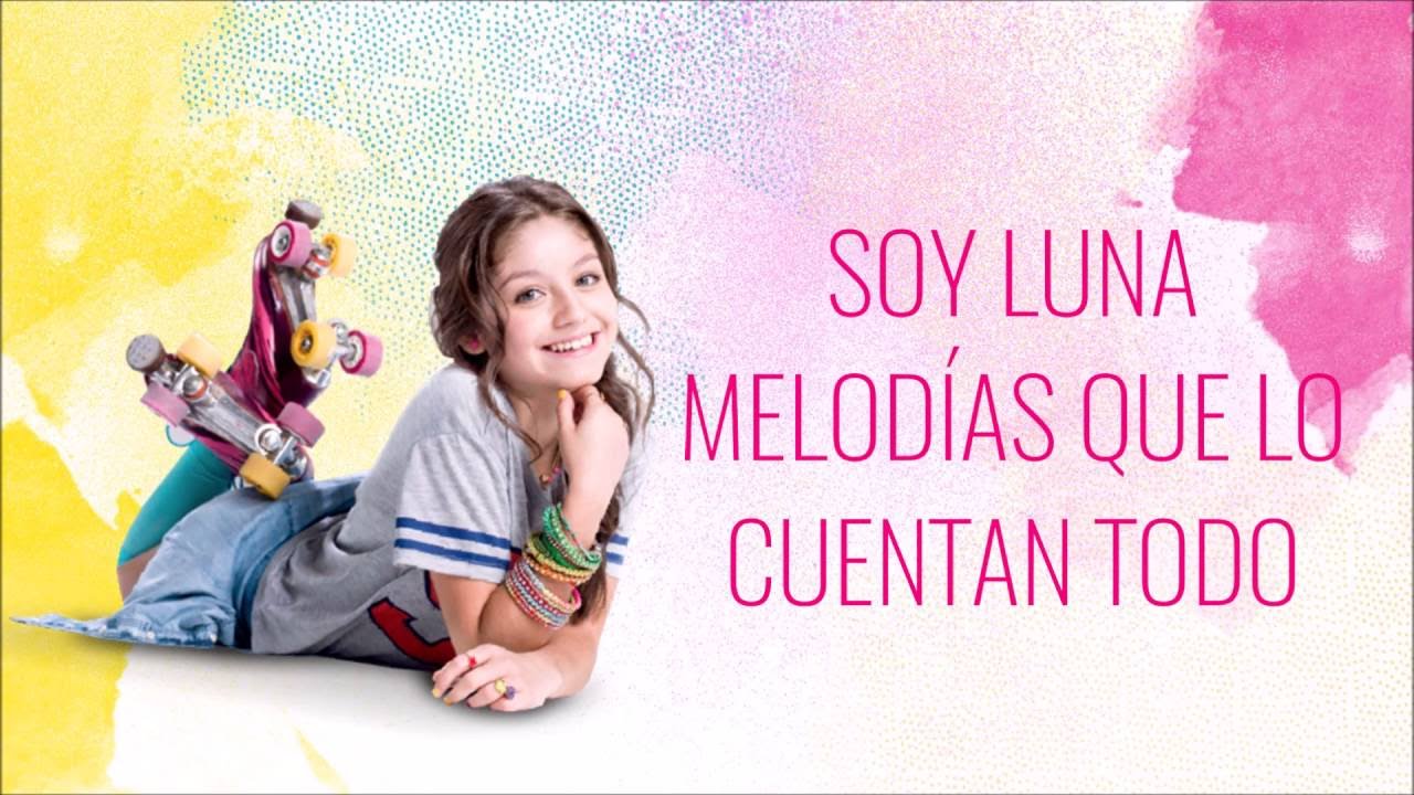 Soy Yo Lyrics Soy Luna