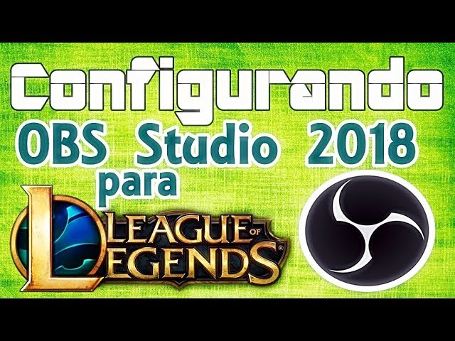 Obs Studio 18 League Of Legends Tela Preta Resolvido Youtube