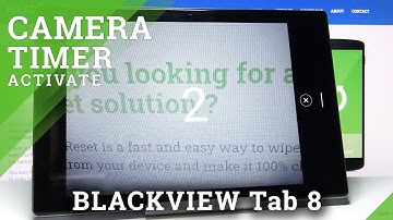 How to Set Up Camera Timer in BLACKVIEW Tab 8 – Use Camera Timer