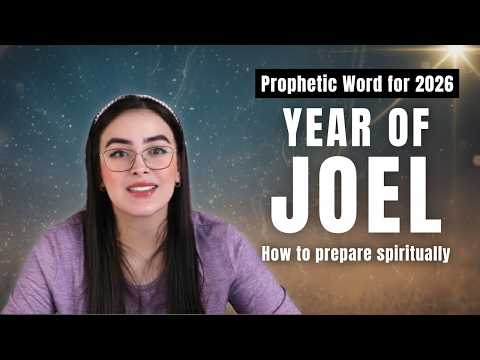 Prophetic Word for 2026: The Year of Joel 🌾 | How to Prepare Spiritually