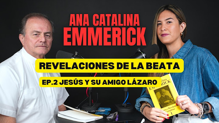 Ana Catalina Emmerick l Ep.2 Jesús y su amigo Lázaro
