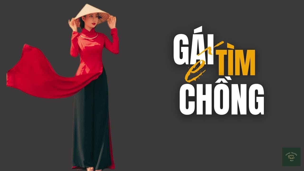 [CỰC HAY] Truyện Về Người Đàn Bà Tìm Hạnh Phúc: GÁI Ế TÌM CHỒNG | Nghe Truyện Hay