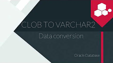 CLOB to VARCHAR2 in Oracle Database