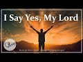 I Say Yes, My Lord (Digo Si, Señor) | English Lyrics w/Piano | Donna Peña / Marty Haugen | S7C