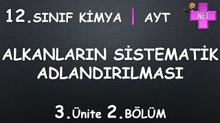 Alkanların Sistematik Adlandırılması Ayt 12.Sınıf Kimya