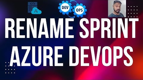 How to rename sprint in Azure DevOps