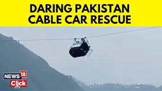 Pakistan News | Cable Car Dangles Over Ravine In Pakistan | 8 People Trapped In Cable Car | N18V