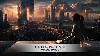 NADIYA - PARLE MOI - 8D AUDIO - UTILISER DES ECOUTEURS OU UN CASQUE 🎧