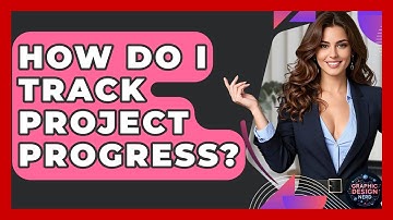 How Do I Track Project Progress? - Graphic Design Nerd