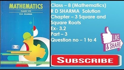 R D Sharma class - 8 mathematics solution Ch- 3 Square and square roots Ex- 3.2 Q – 1 to 4 Part - 3