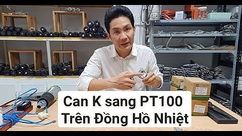 Hướng Dẫn Đấu Nối Dò Nhiệt Và Cài Đặt Đồng Hồ Nhiệt Chuyển Từ Can K sang Dùng PT100