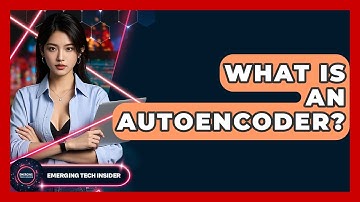 What Is An Autoencoder? - Emerging Tech Insider
