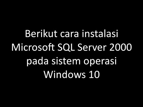 Cara Instalasi SQL Server 2000 di Windows 10