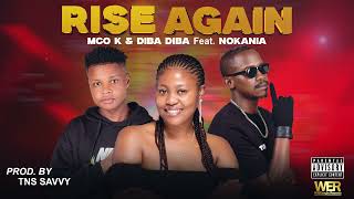 Mco K U0026 Diba Diba  Rise Again Feat Nokania  