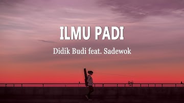 Didik Budi feat. Sadewok - ILMU PADI (Lirik Lagu)