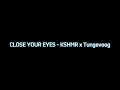 Close Your Eyes Slowed Reverb Tiktok Version 