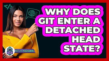 Why Does Git Enter A Detached HEAD State? - Next LVL Programming