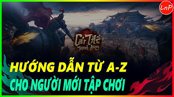 CÁI THẾ TRANH HÙNG GARENA - HƯỚNG DẪN CƠ BẢN DÀNH CHO NGƯỜI MỚI TẬP CHƠI CÁI THẾ TRANH HÙNG GARENA