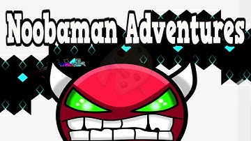 Geometry Dash (Demon) | Noobaman Adventures - By Noobas