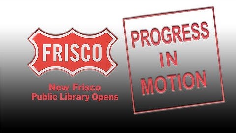 Progress in Motion - New Frisco Public Library Opens