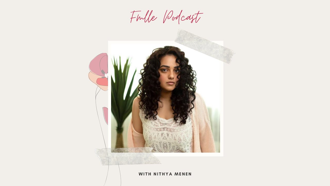 Breathe: Into the Shadows with Nithya Menen | FMLLE Podcast |